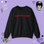 Bad Idea Right Sweatshirt 2